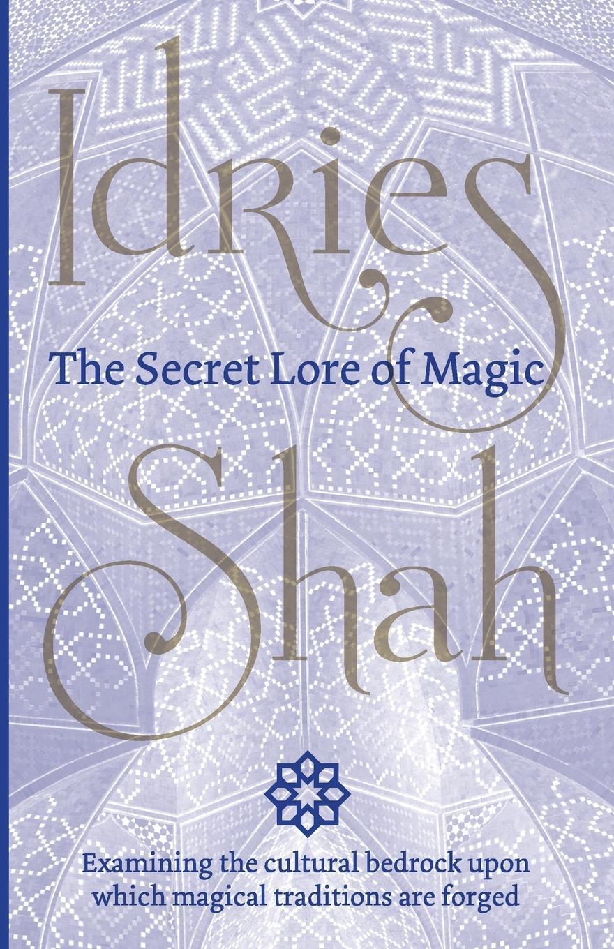 Cover: 9781784790660 | The Secret Lore of Magic | Idries Shah | Taschenbuch | Paperback