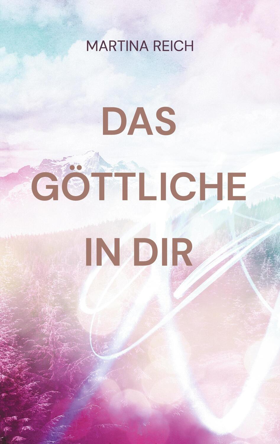 Cover: 9783759795762 | Das Göttliche in Dir | Martina Reich | Taschenbuch | Paperback | 98 S.