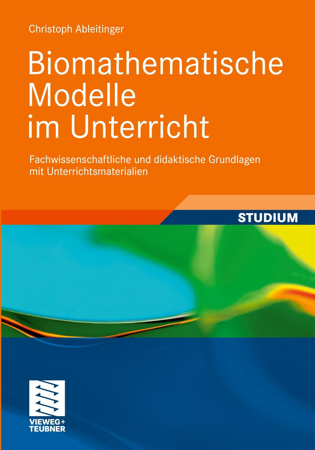 Cover: 9783834813640 | Biomathematische Modelle im Unterricht | Christoph Ableitinger | Buch