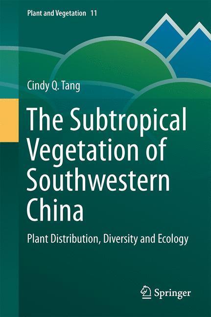 Cover: 9789401797405 | The Subtropical Vegetation of Southwestern China | Cindy Q. Tang | xi