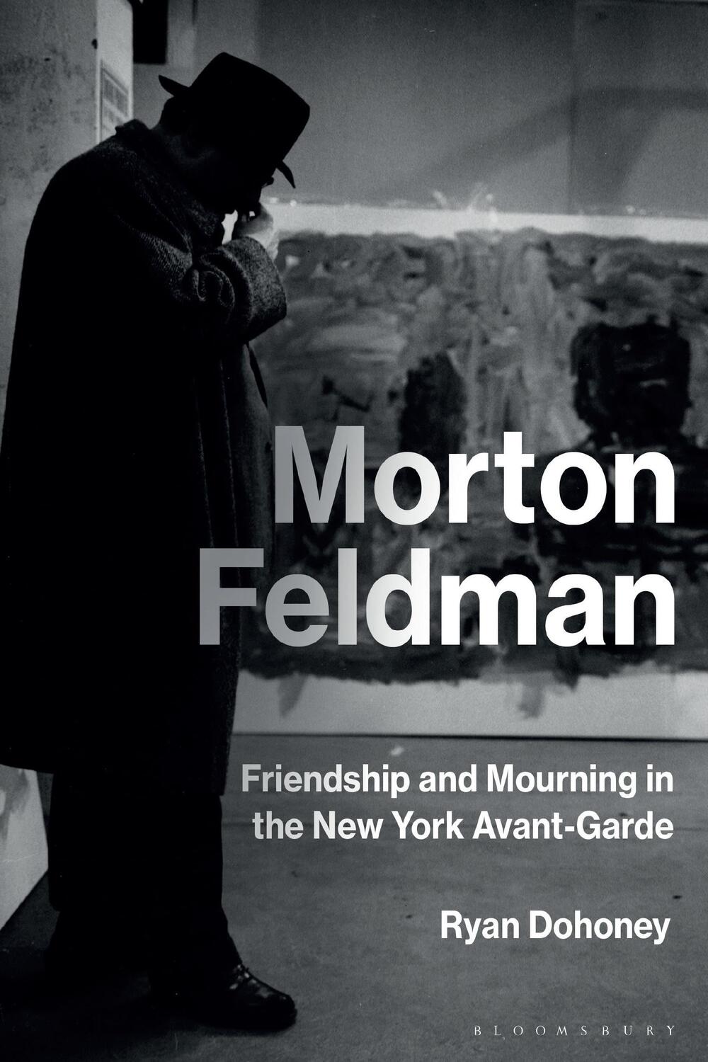 Cover: 9781501345456 | Morton Feldman | Friendship and Mourning in the New York Avant-Garde
