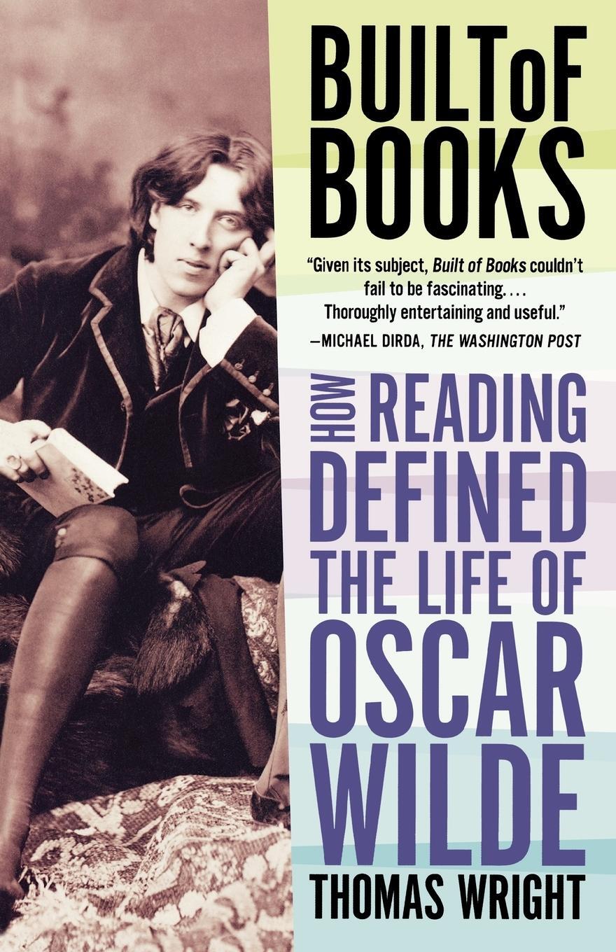 Cover: 9780805092462 | Built of Books | How Reading Defined the Life of Oscar Wilde | Wright