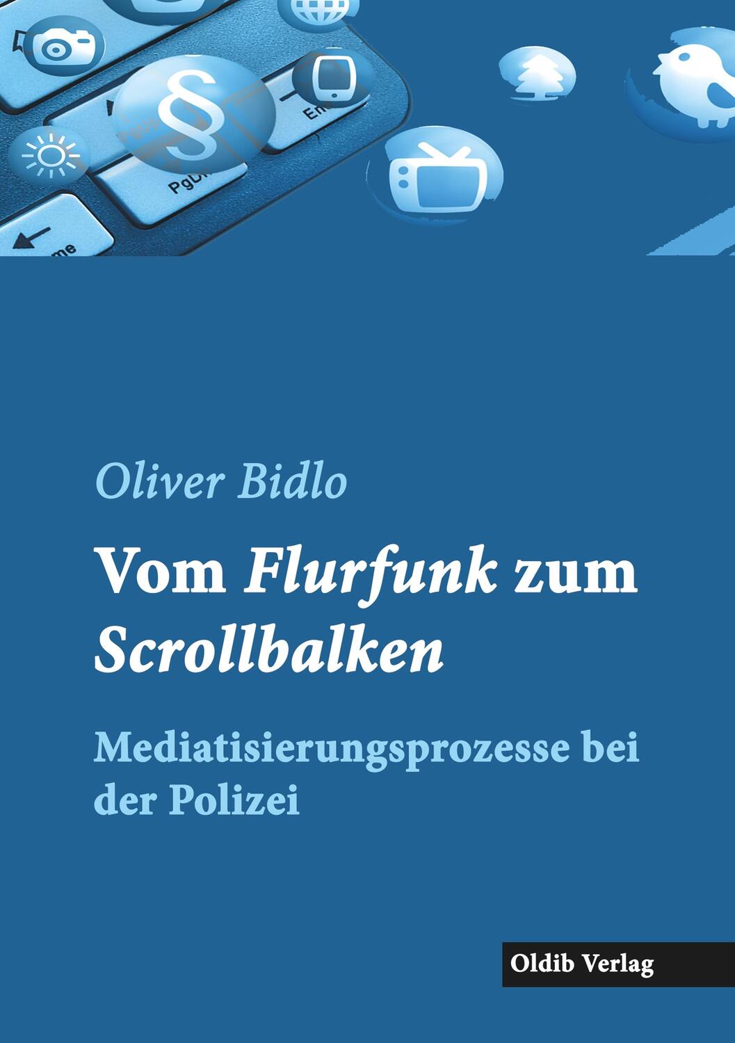 Cover: 9783939556640 | Vom Flurfunk zum Scrollbalken | Oliver Bidlo | Taschenbuch | Paperback