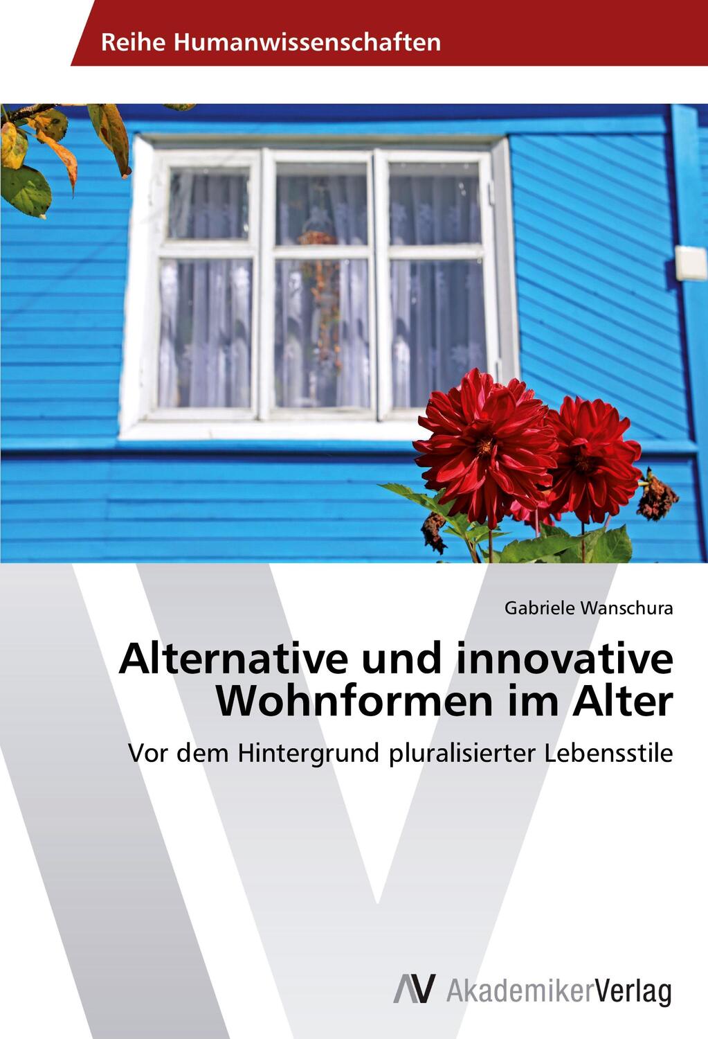 Cover: 9783639494211 | Alternative und innovative Wohnformen im Alter | Gabriele Wanschura