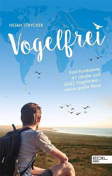 Cover: 9783841906144 | Vogelfrei | Noah Strycker | Taschenbuch | 320 S. | Deutsch | 2019
