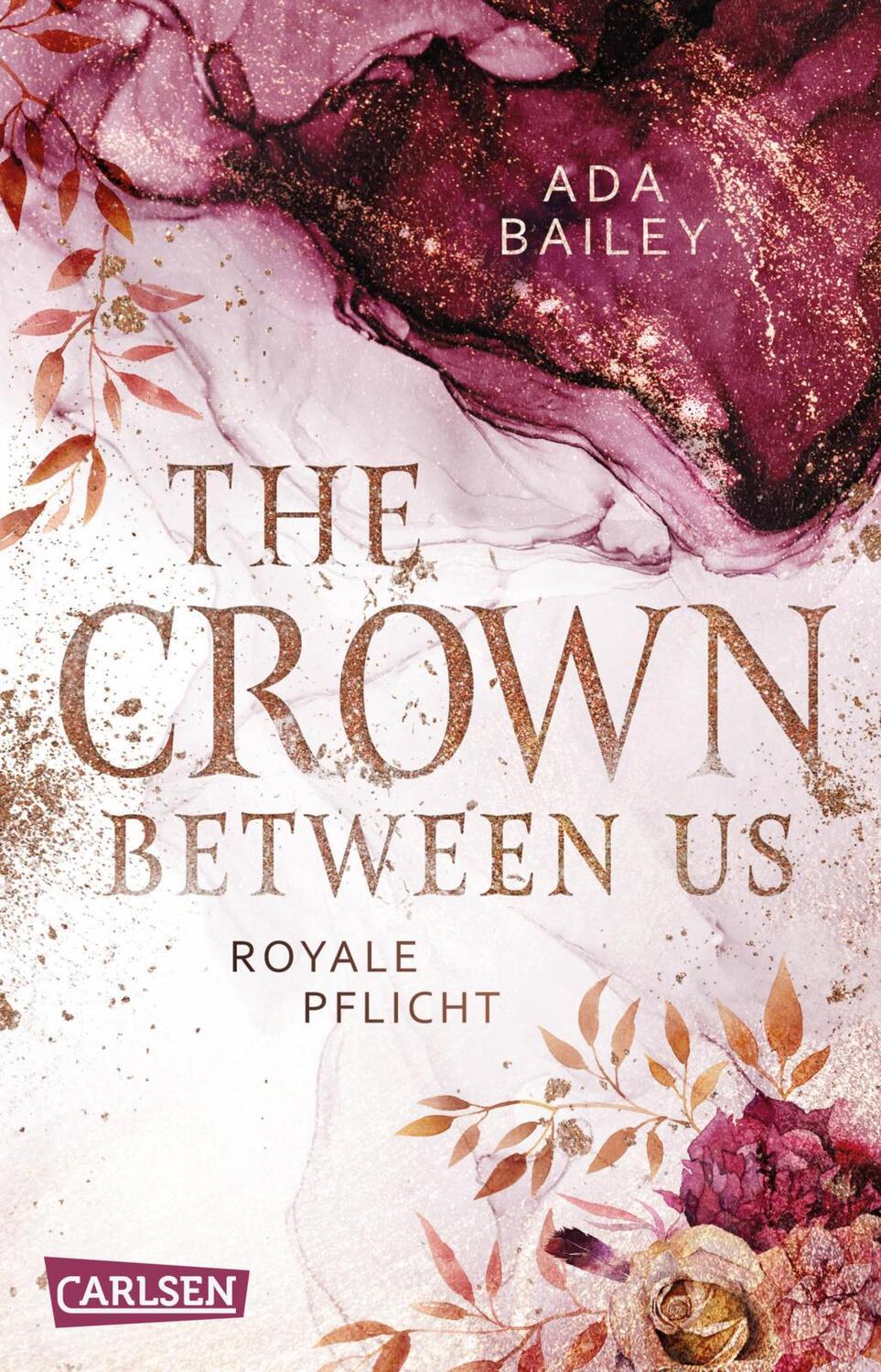Cover: 9783551320827 | The Crown Between Us. Royale Pflicht (Die "Crown"-Dilogie 2) | Bailey