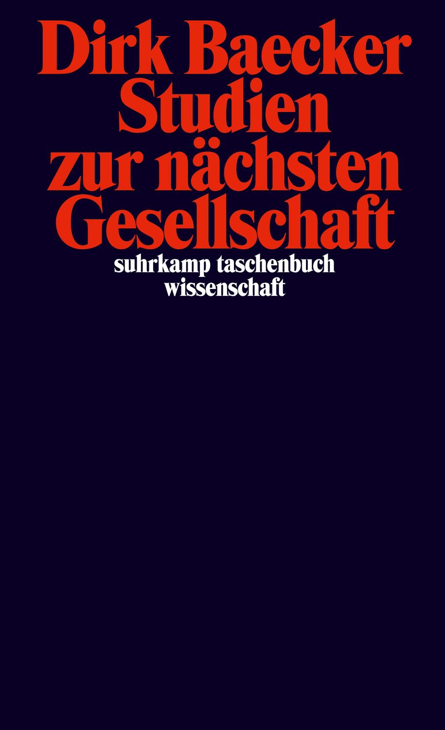 Cover: 9783518294567 | Studien zur nächsten Gesellschaft | Dirk Baecker | Taschenbuch | 2007