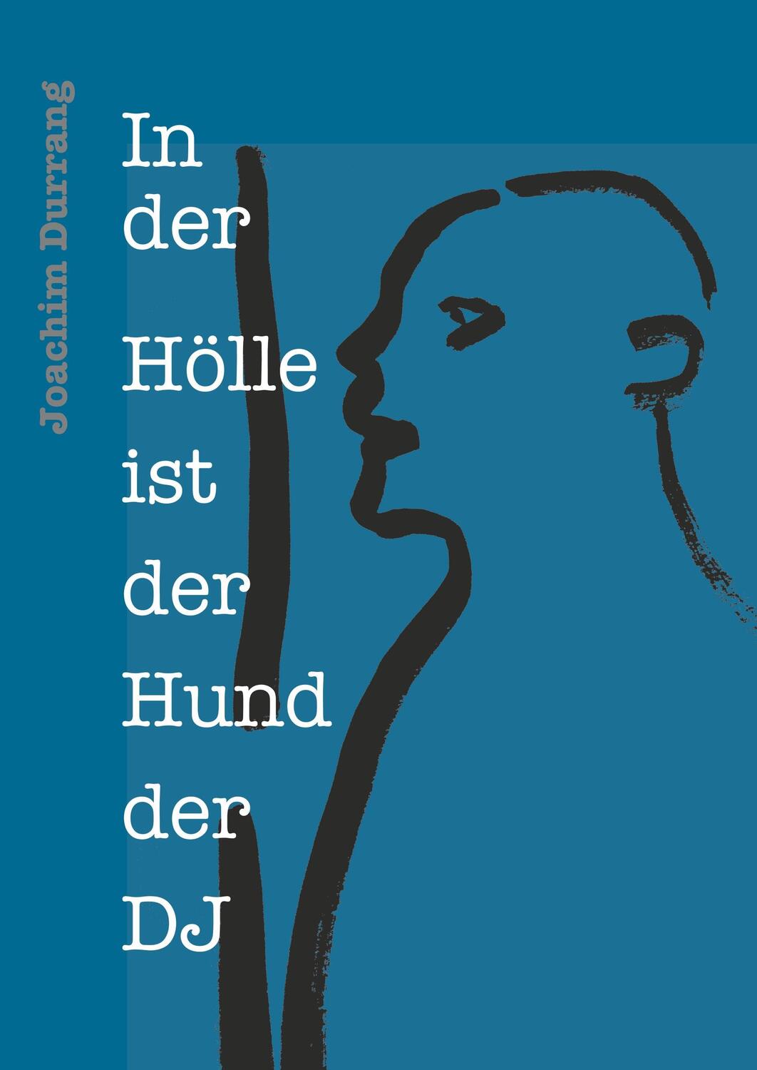 Cover: 9783752834574 | In der Hölle ist der Hund der DJ | Joachim Durrang | Buch | 80 S.