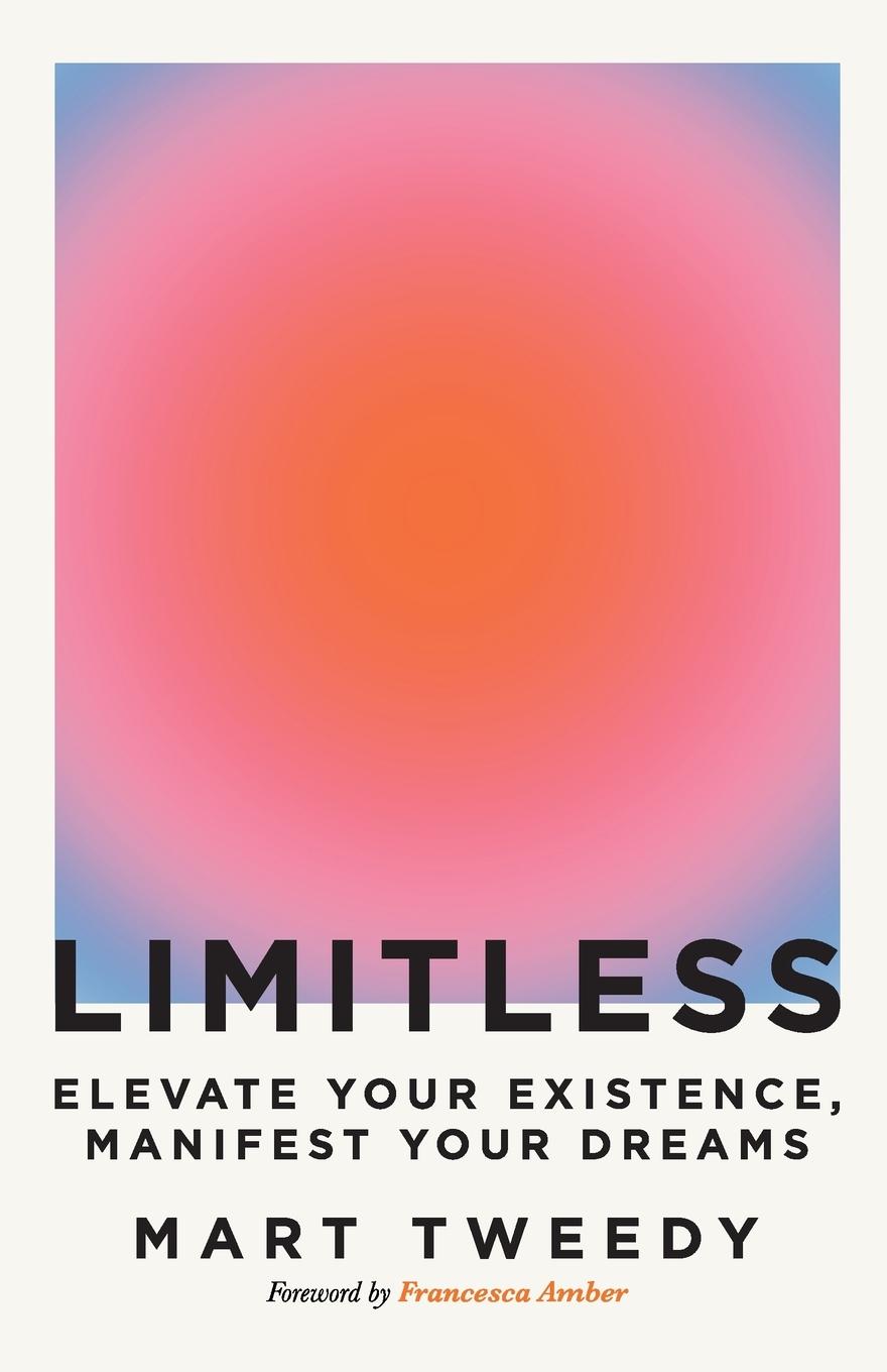 Cover: 9781068562303 | Limitless | Elevate Your Existence, Manifest Your Dreams | Mart Tweedy