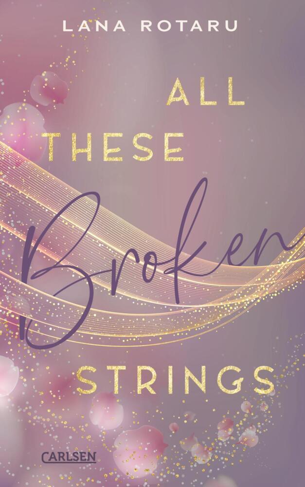 Cover: 9783551584793 | All These Broken Strings | Berührender New Adult Liebesroman | Rotaru