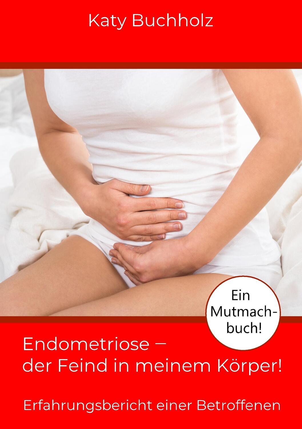 Cover: 9783740748517 | Endometriose - der Feind in meinem Körper! | Katy Buchholz | Buch