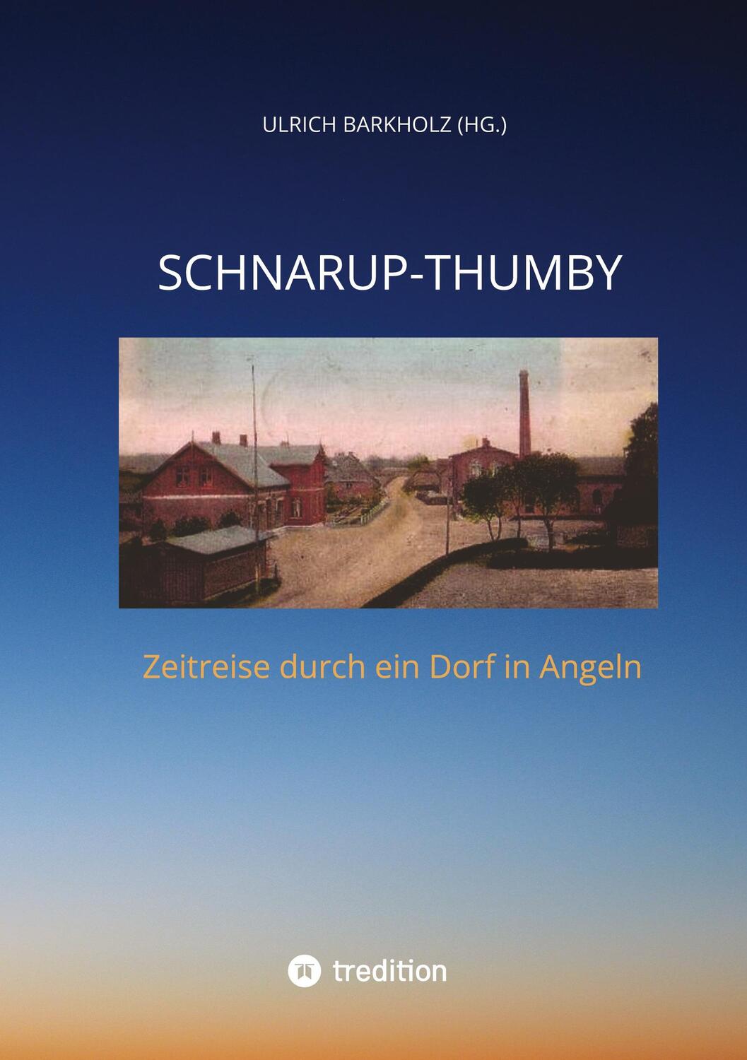 Cover: 9783347478596 | Schnarup-Thumby | Ulrich Barkholz (u. a.) | Taschenbuch | tredition