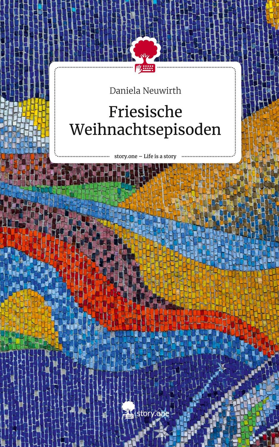 Cover: 9783711527585 | Friesische Weihnachtsepisoden. Life is a Story - story.one | Neuwirth