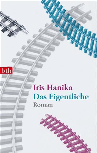 Cover: 9783442741984 | Das Eigentliche | Iris Hanika | Taschenbuch | btb | Deutsch | 2011