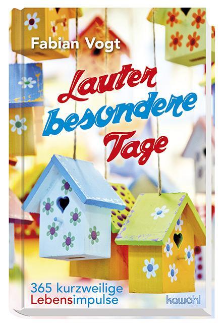 Cover: 9783863380144 | Lauter besondere Tage | 365 kurzweilige Lebensimpulse | Fabian Vogt