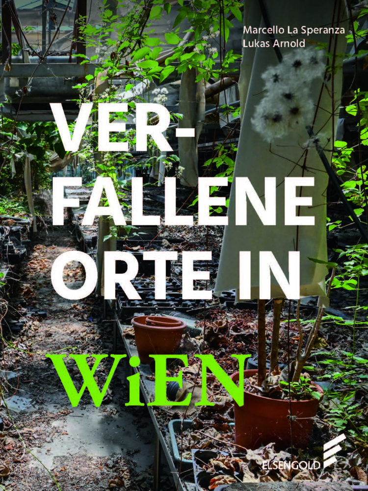 Cover: 9783962010966 | Verfallene Orte in Wien | Marcello La Speranza | Buch | 160 S. | 2022