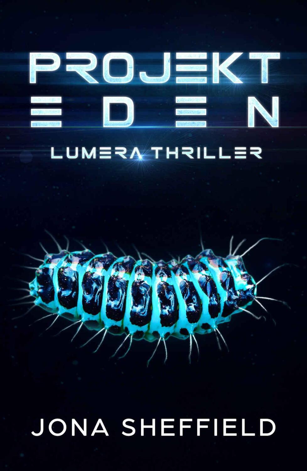 Cover: 9783963572838 | Projekt Eden | Lumera Thriller | Jona Sheffield | Taschenbuch | Lumera