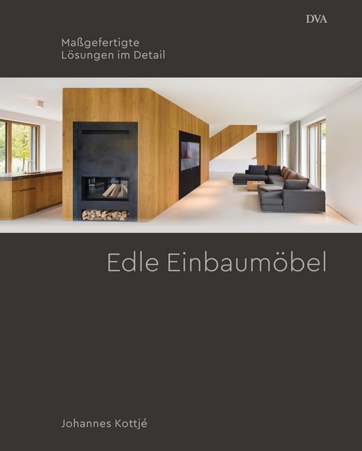 Cover: 9783421040688 | Edle Einbaumöbel | Maßgefertigte Lösungen im Detail | Johannes Kottjé