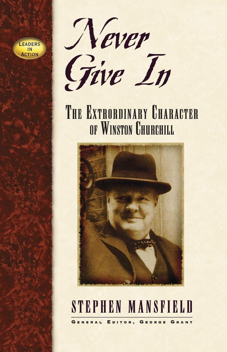 Cover: 9781581823226 | Never Give In | The Extraordinary Character of Winston Churchill