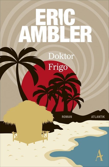 Cover: 9783455651102 | Doktor Frigo | Roman | Eric Ambler | Taschenbuch | 2017