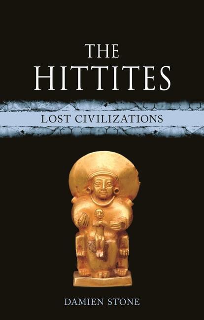 Cover: 9781789146844 | The Hittites | Lost Civilizations | Damien Stone | Buch | Gebunden