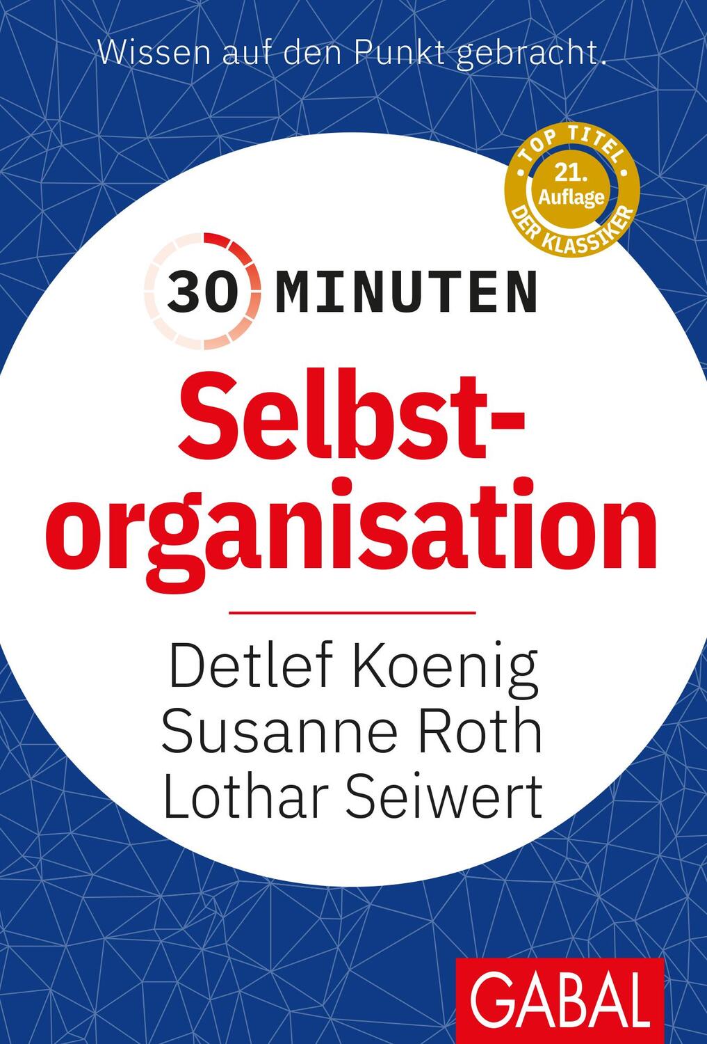 Cover: 9783869363004 | 30 Minuten Selbstorganisation | Detlef Koenig (u. a.) | Taschenbuch