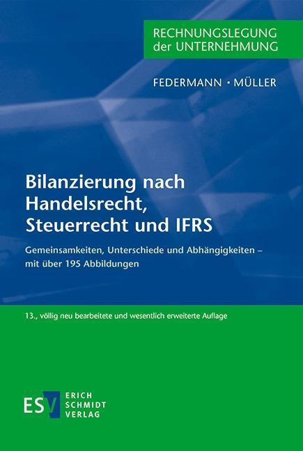 Bilanzierung nach Handelsrecht, Steuerrecht und IFRS - Federmann, Rudolf