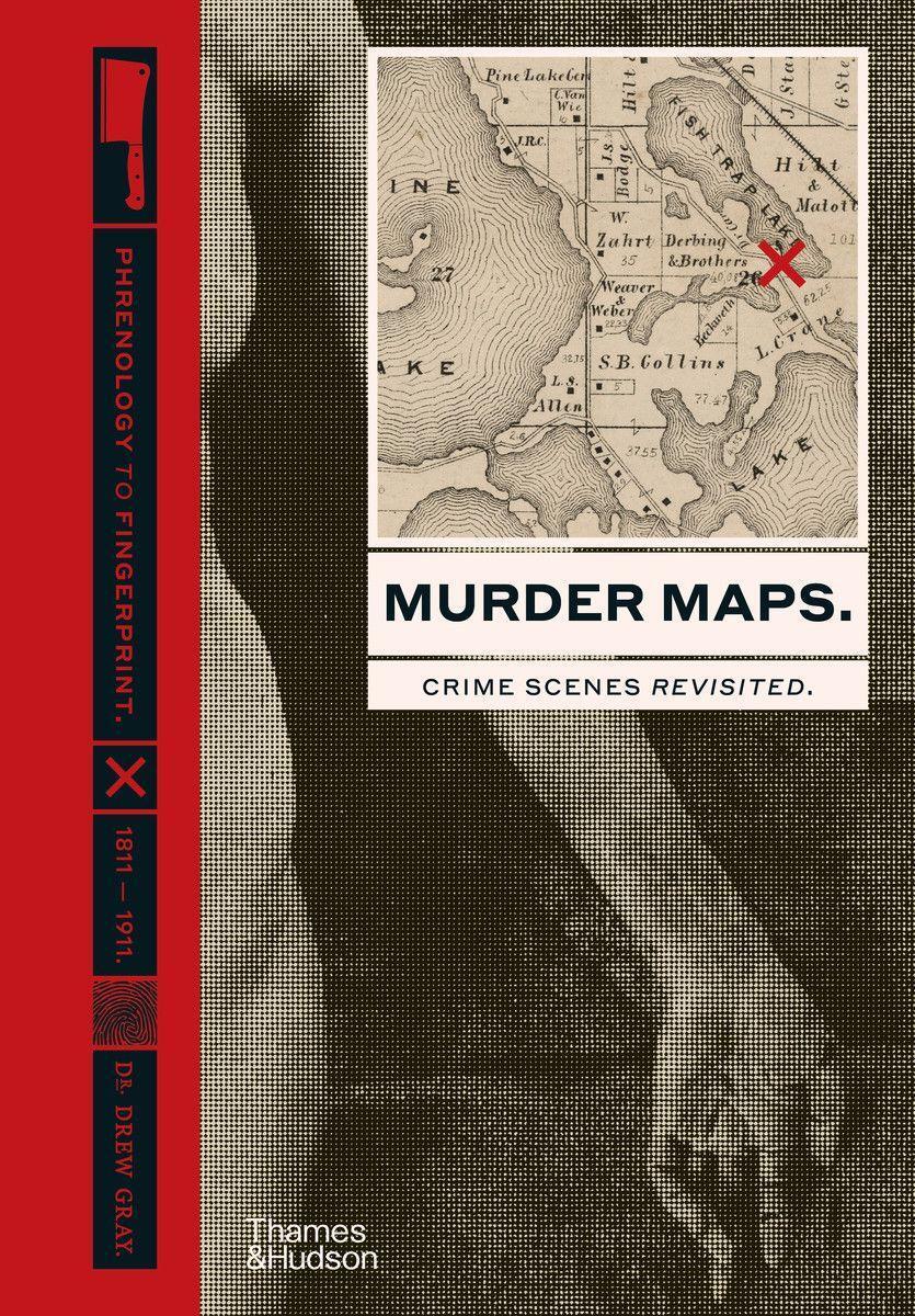 Cover: 9780500252451 | Murder Maps: Crime Scenes Revisited. Phrenology to Fingerprint....
