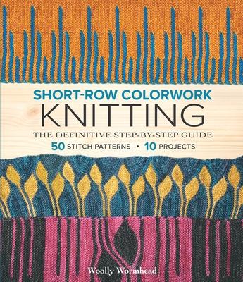 Cover: 9781970048148 | Short-Row Colorwork Knitting | The Definitive Step-By-Step Guide