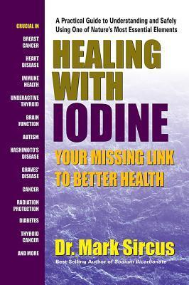 Cover: 9780757004674 | Healing with Iodine: Your Missing Link to Better Health | Mark Sircus