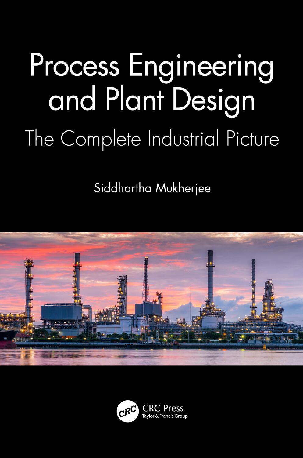 Cover: 9780367248413 | Process Engineering and Plant Design | The Complete Industrial Picture