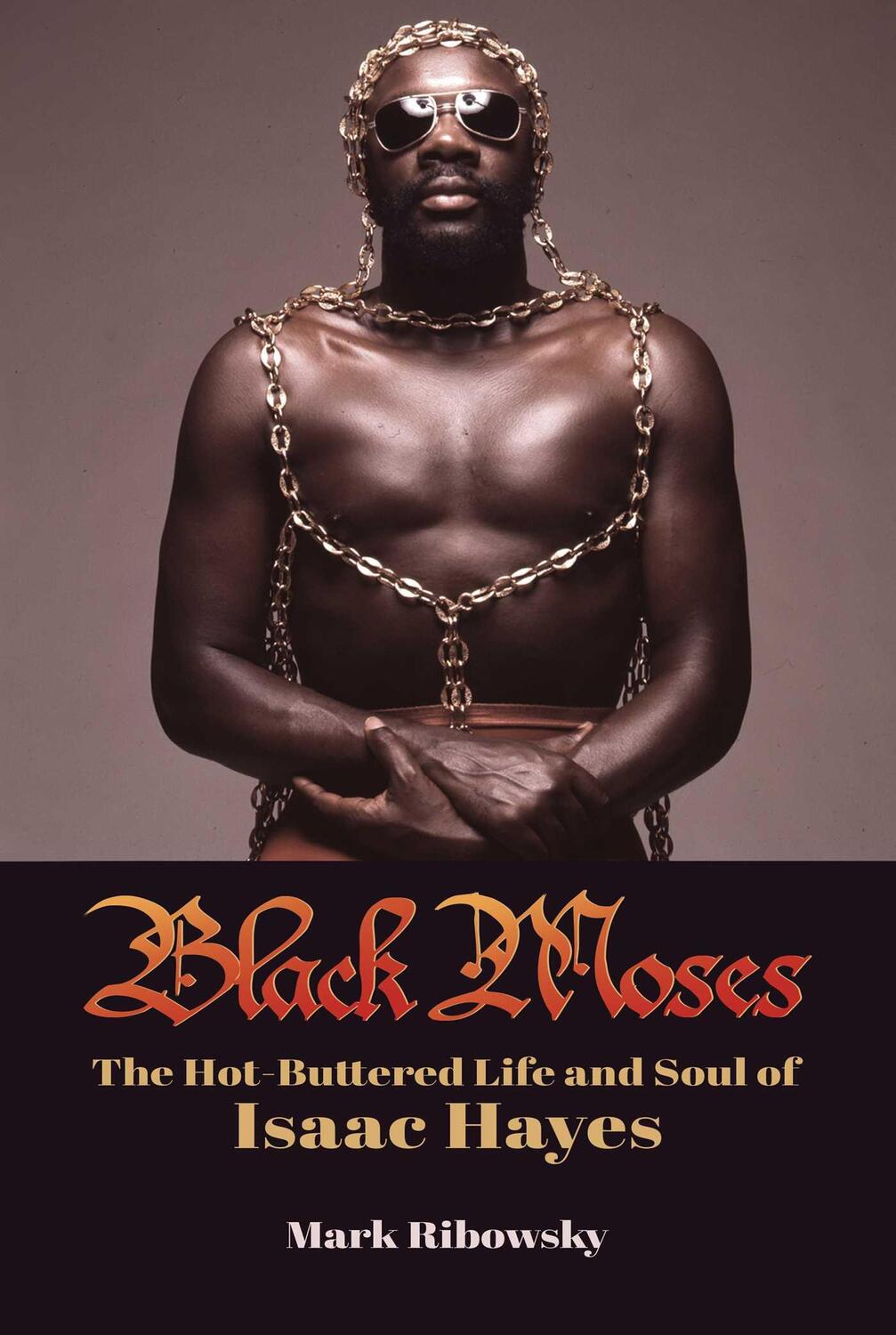 Cover: 9781642938869 | Black Moses: The Hot-Buttered Life and Soul of Isaac Hayes | Ribowsky