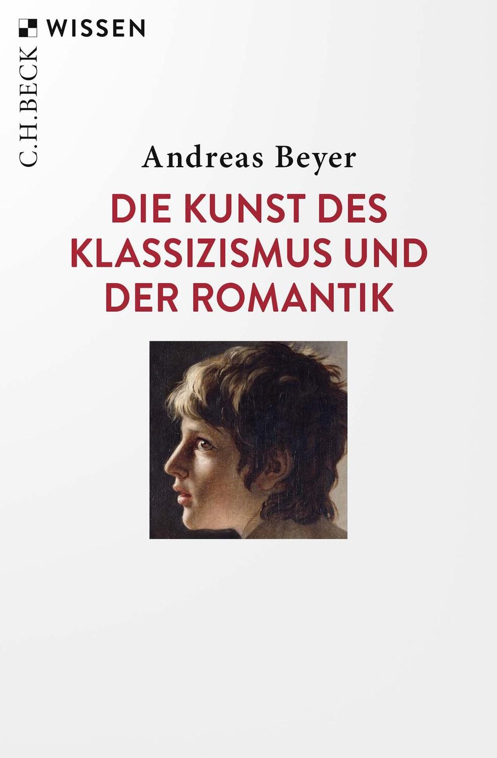 Cover: 9783406772801 | Die Kunst des Klassizismus und der Romantik | Andreas Beyer | Buch