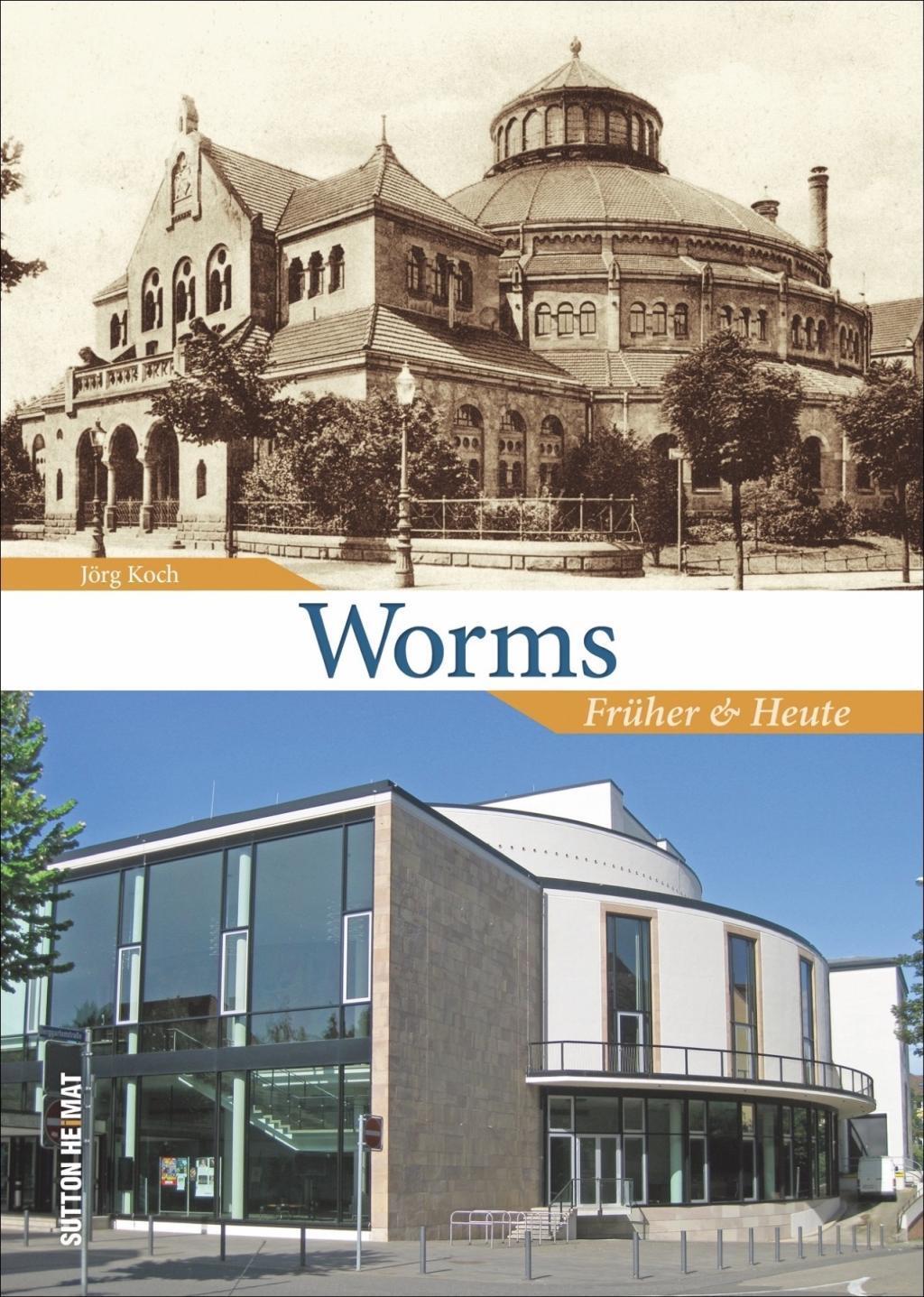Cover: 9783954009053 | Worms | Früher und Heute, Sutton Zeitsprünge | Jörg Koch | Buch | 2018