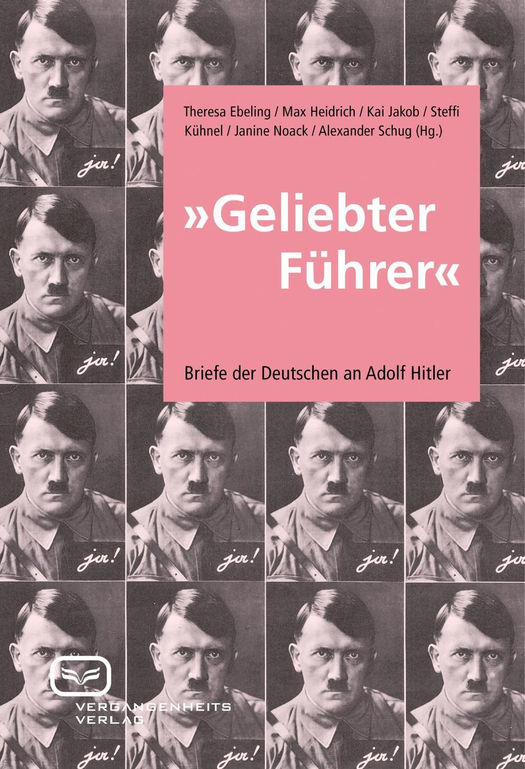 Cover: 9783940621443 | 'Geliebter Führer' | Briefe der Deutschen an Adolf Hitler | Buch