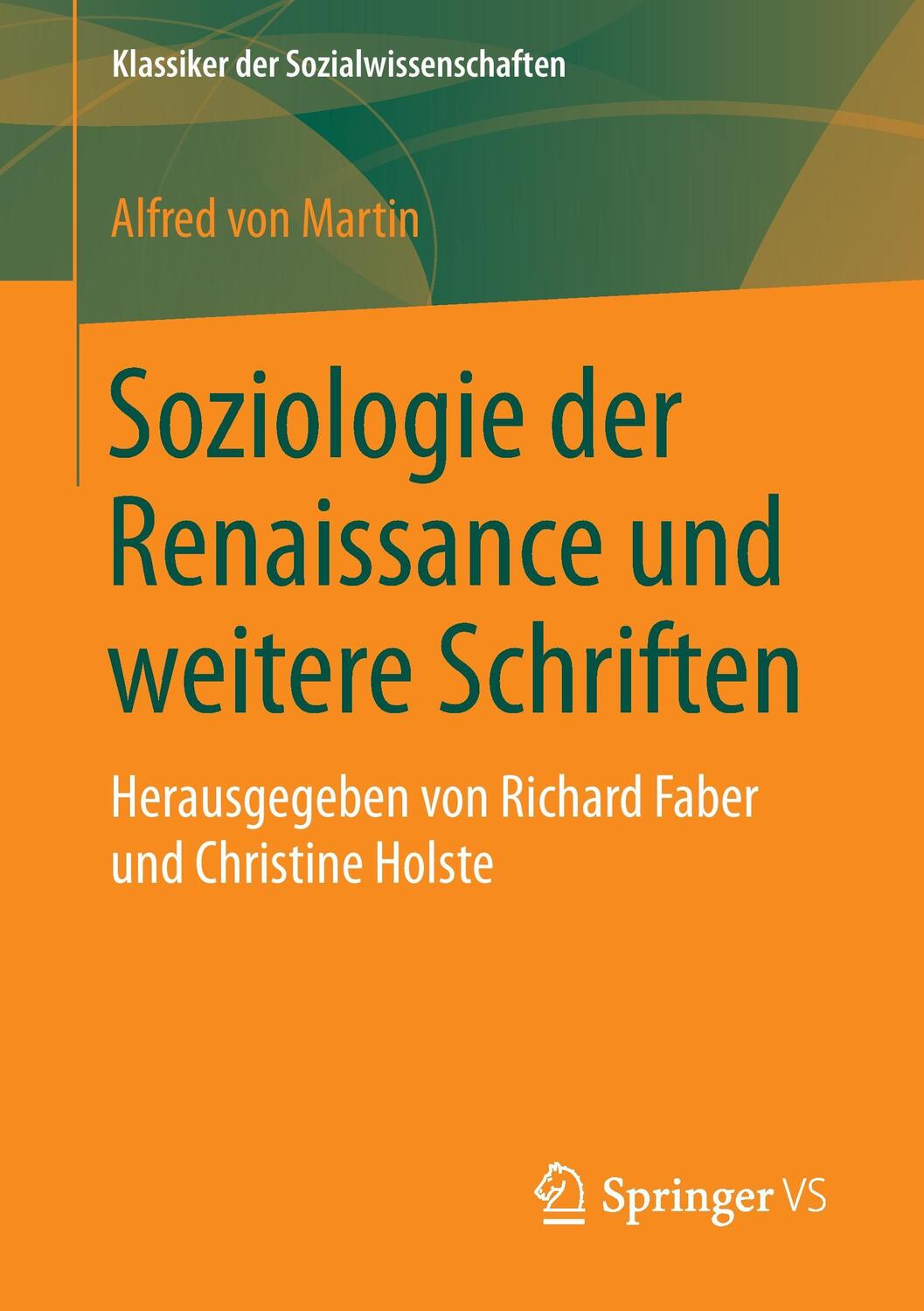 Cover: 9783658104481 | Soziologie der Renaissance und weitere Schriften | Alfred von Martin