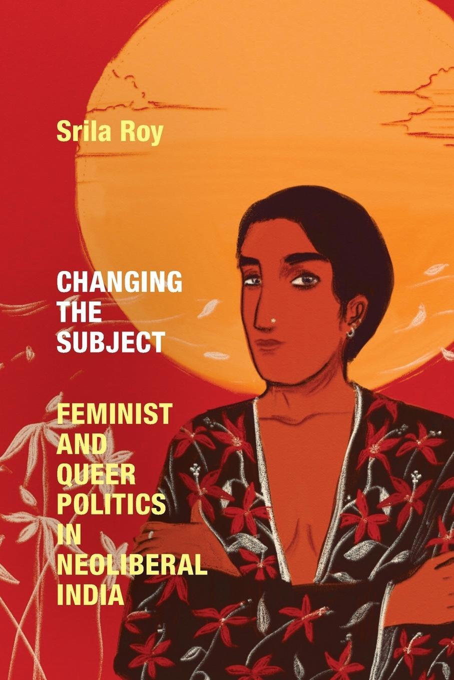 Cover: 9781478018889 | Changing the Subject | Feminist and Queer Politics in Neoliberal India