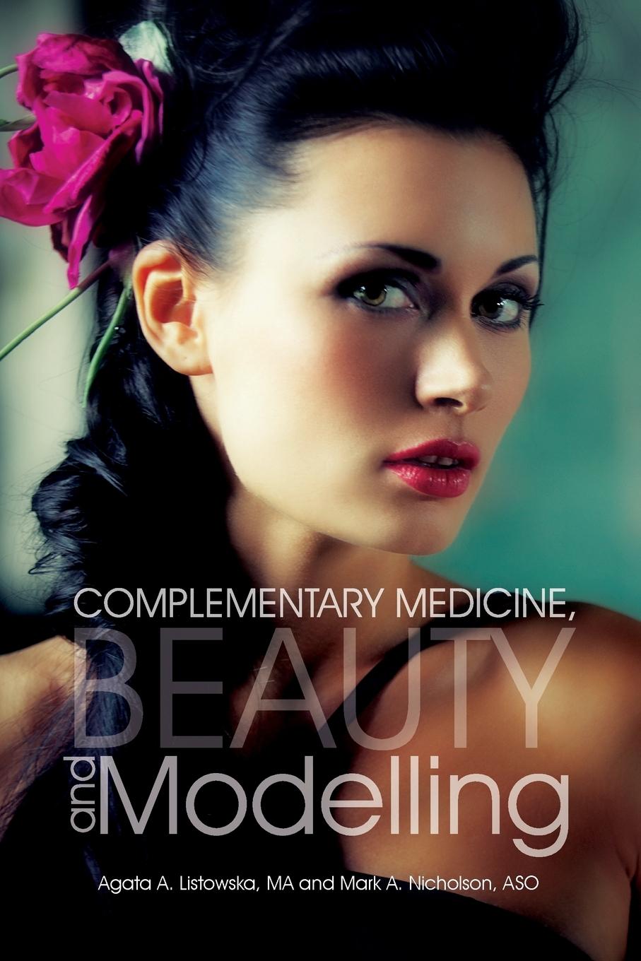 Cover: 9781456888954 | Complementary Medicine, Beauty and Modelling | Mark A. Nicholson Aso