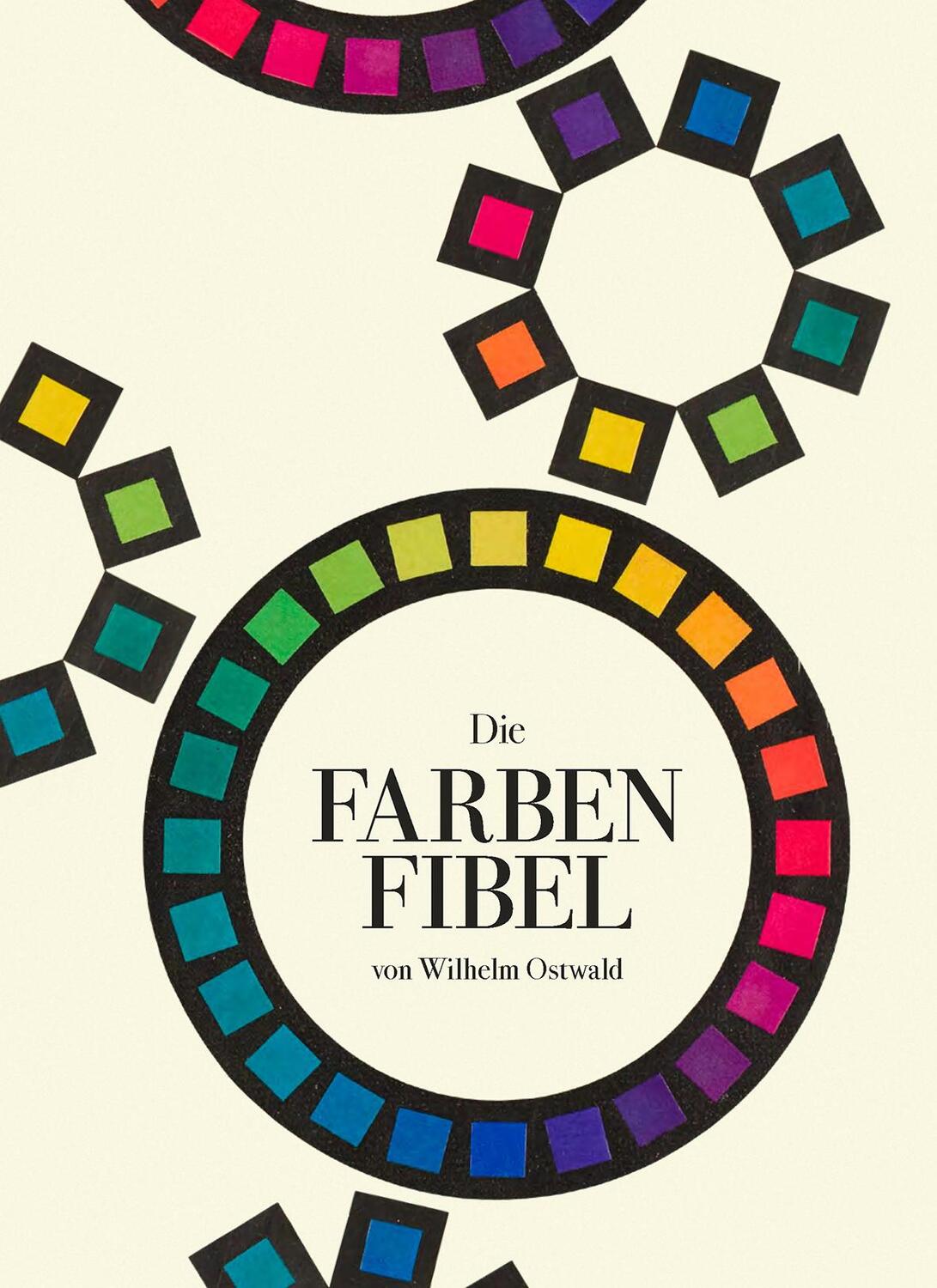 Cover: 9783968490953 | Die Farbenfibel | Von Wilhelm Ostwald | Wilhelm Ostwald | Buch | 72 S.