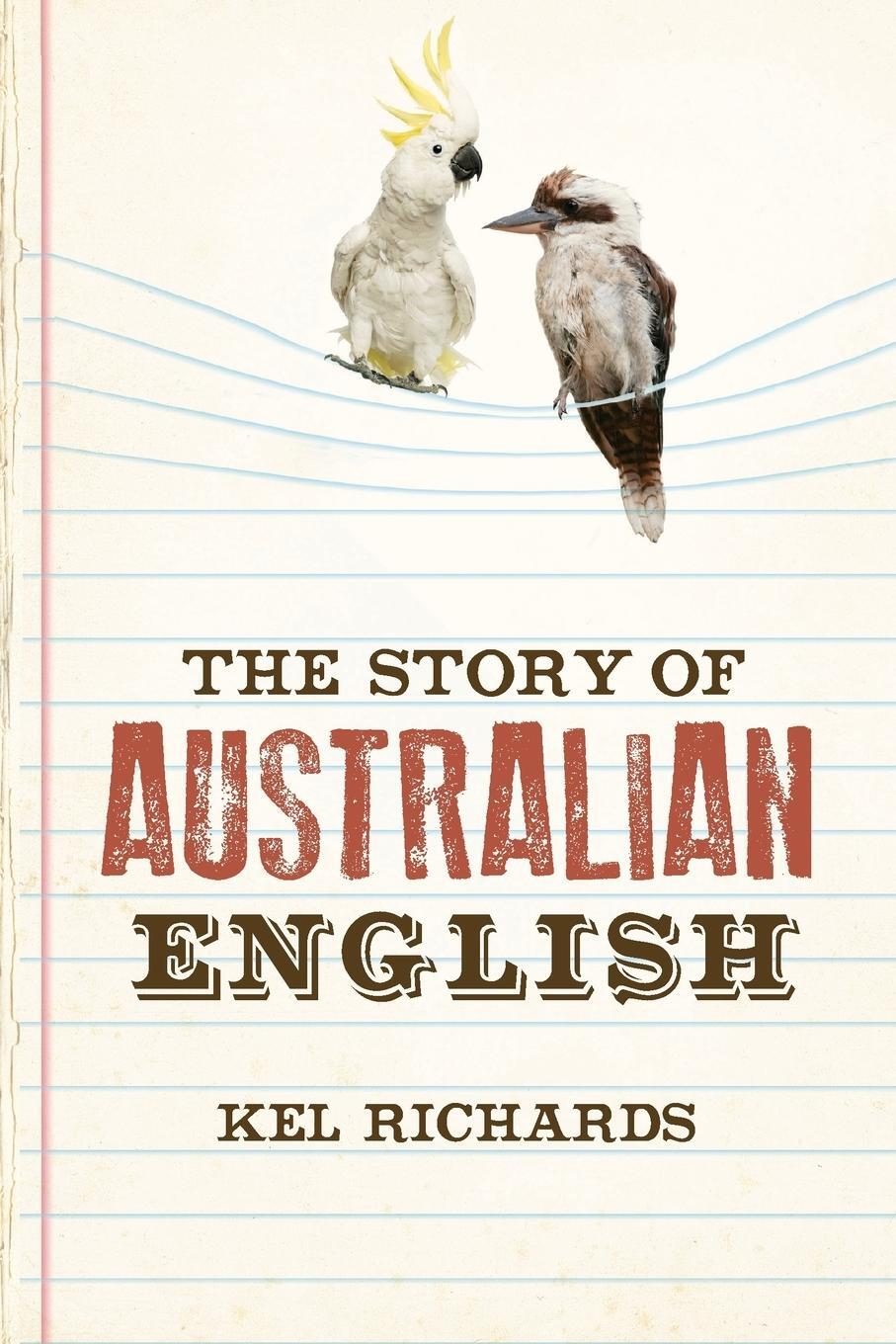 Cover: 9781742232317 | The Story of Australian English | Kel Richards | Taschenbuch | 2015