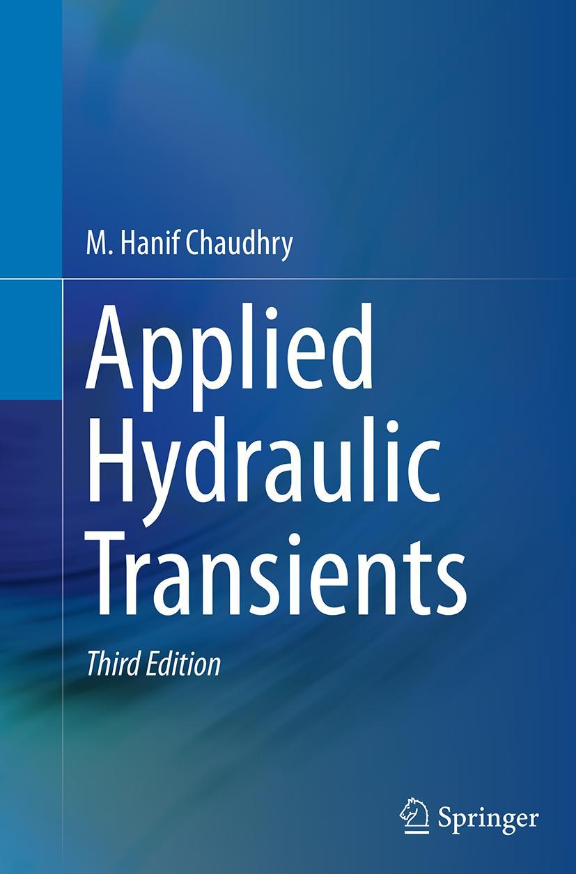 Cover: 9781493944019 | Applied Hydraulic Transients | M. Hanif Chaudhry | Taschenbuch | xiv