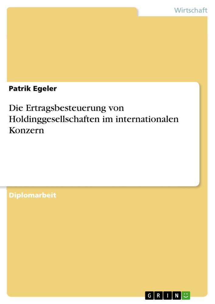 Cover: 9783638718639 | Die Ertragsbesteuerung von Holdinggesellschaften im internationalen...