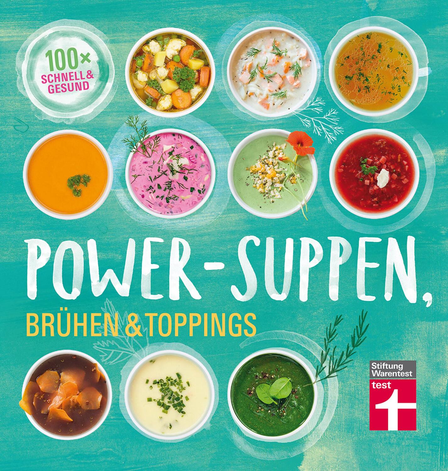Cover: 9783868514483 | Power-Suppen, Brühen & Toppings | Dagmar von Cramm | Taschenbuch