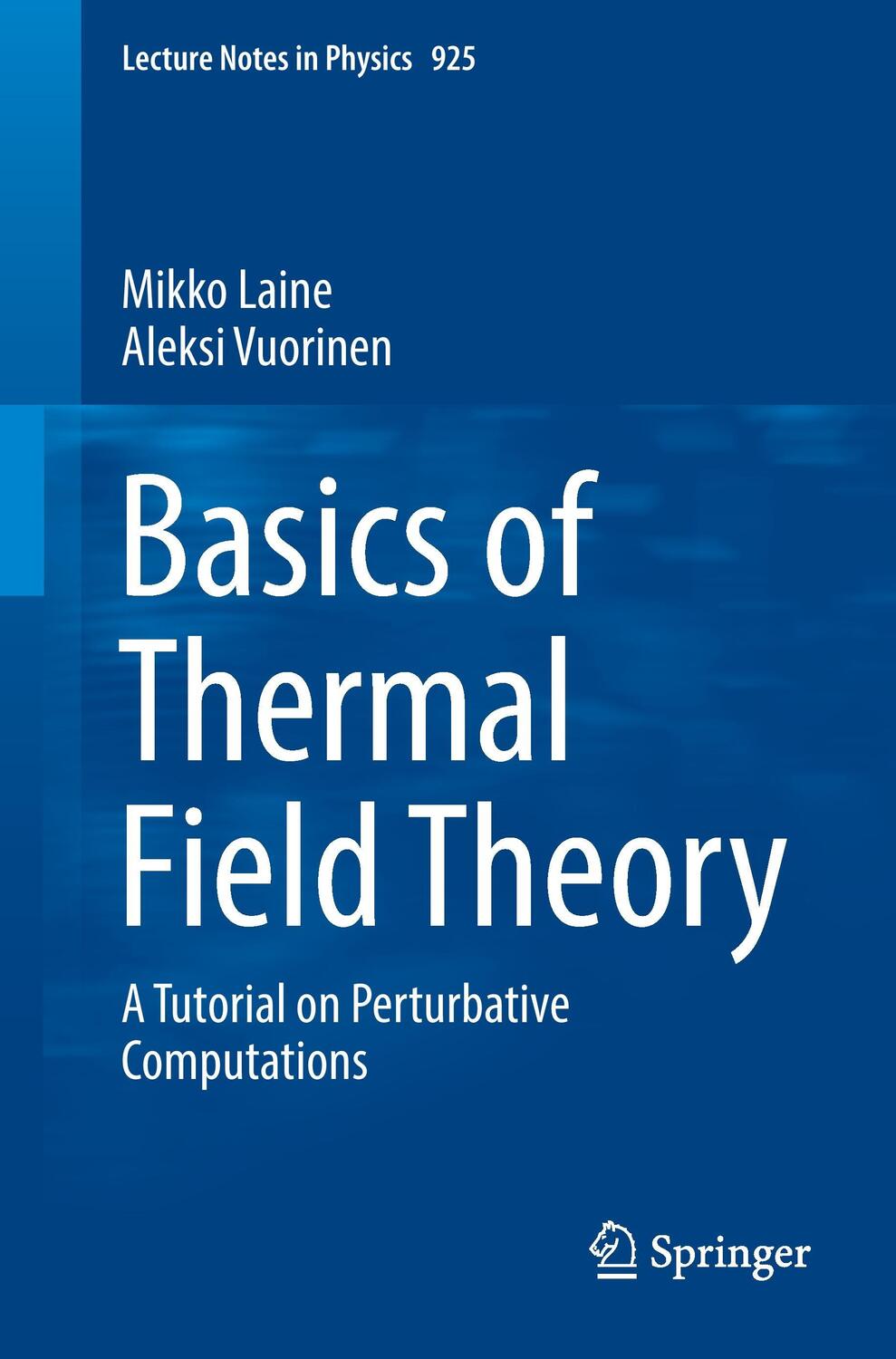 Cover: 9783319319322 | Basics of Thermal Field Theory | Mikko Laine (u. a.) | Taschenbuch