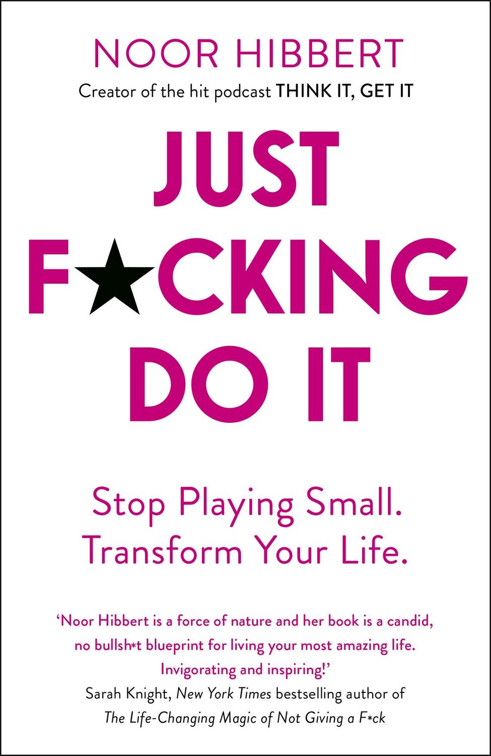 Cover: 9781473692954 | Just F*cking Do It | Stop Playing Small. Transform Your Life. | Buch