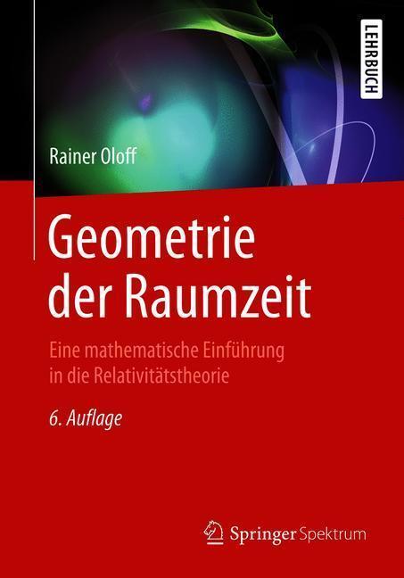 Cover: 9783662567364 | Geometrie der Raumzeit | Rainer Oloff | Taschenbuch | Springer, Berlin