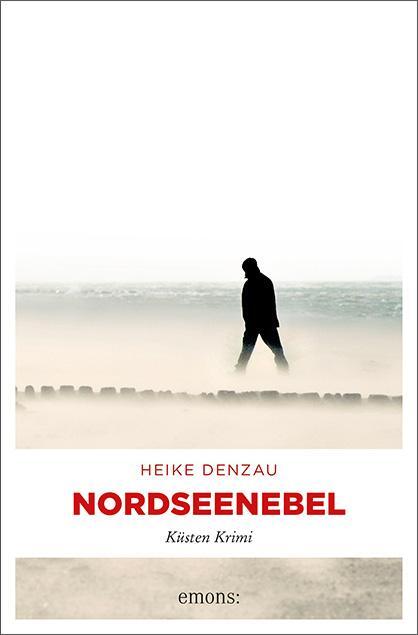 Cover: 9783740805012 | Nordseenebel | Küsten Krimi | Heike Denzau | Taschenbuch | Deutsch