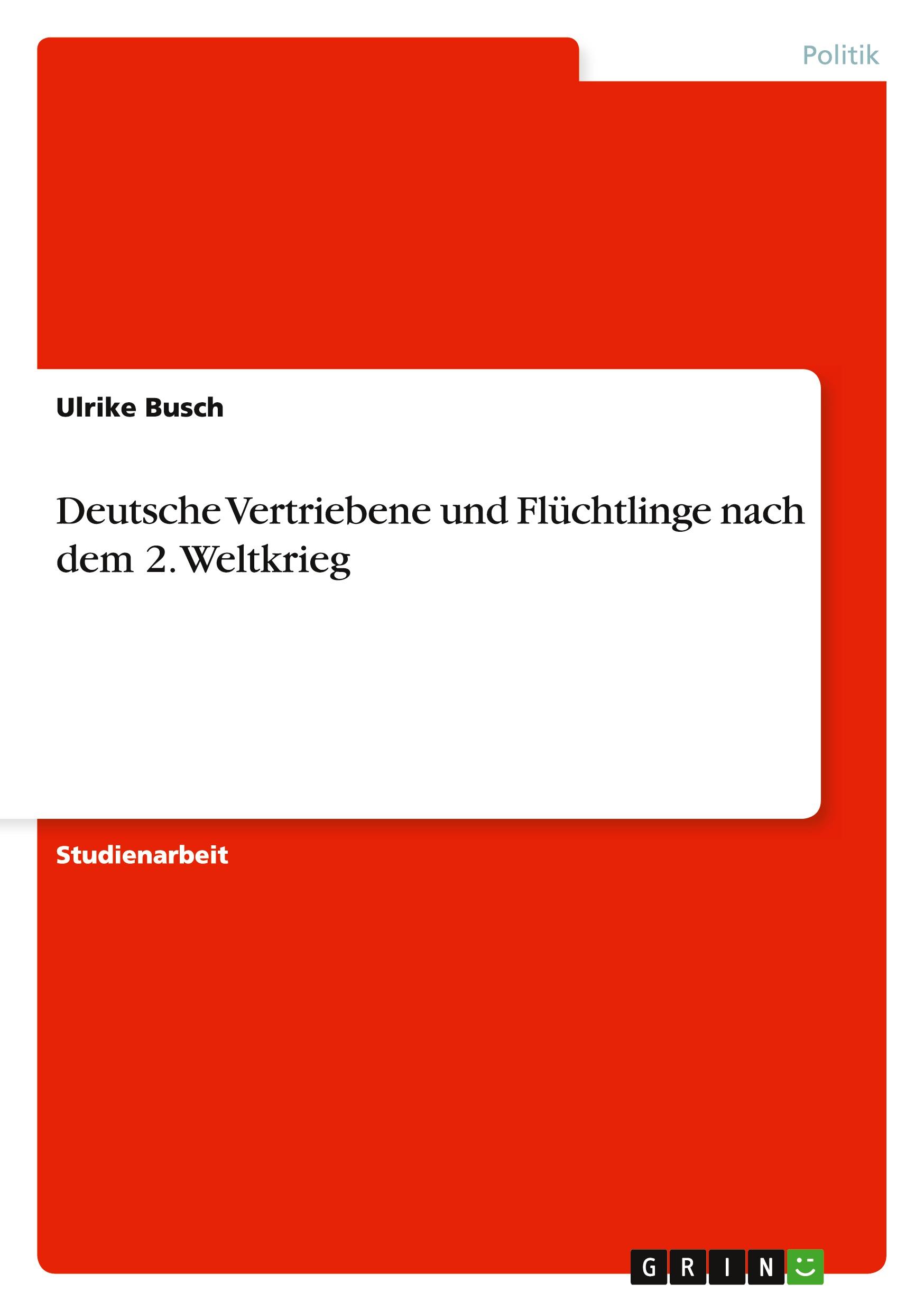 Cover: 9783640443147 | Deutsche Vertriebene und Flüchtlinge nach dem 2. Weltkrieg | Busch