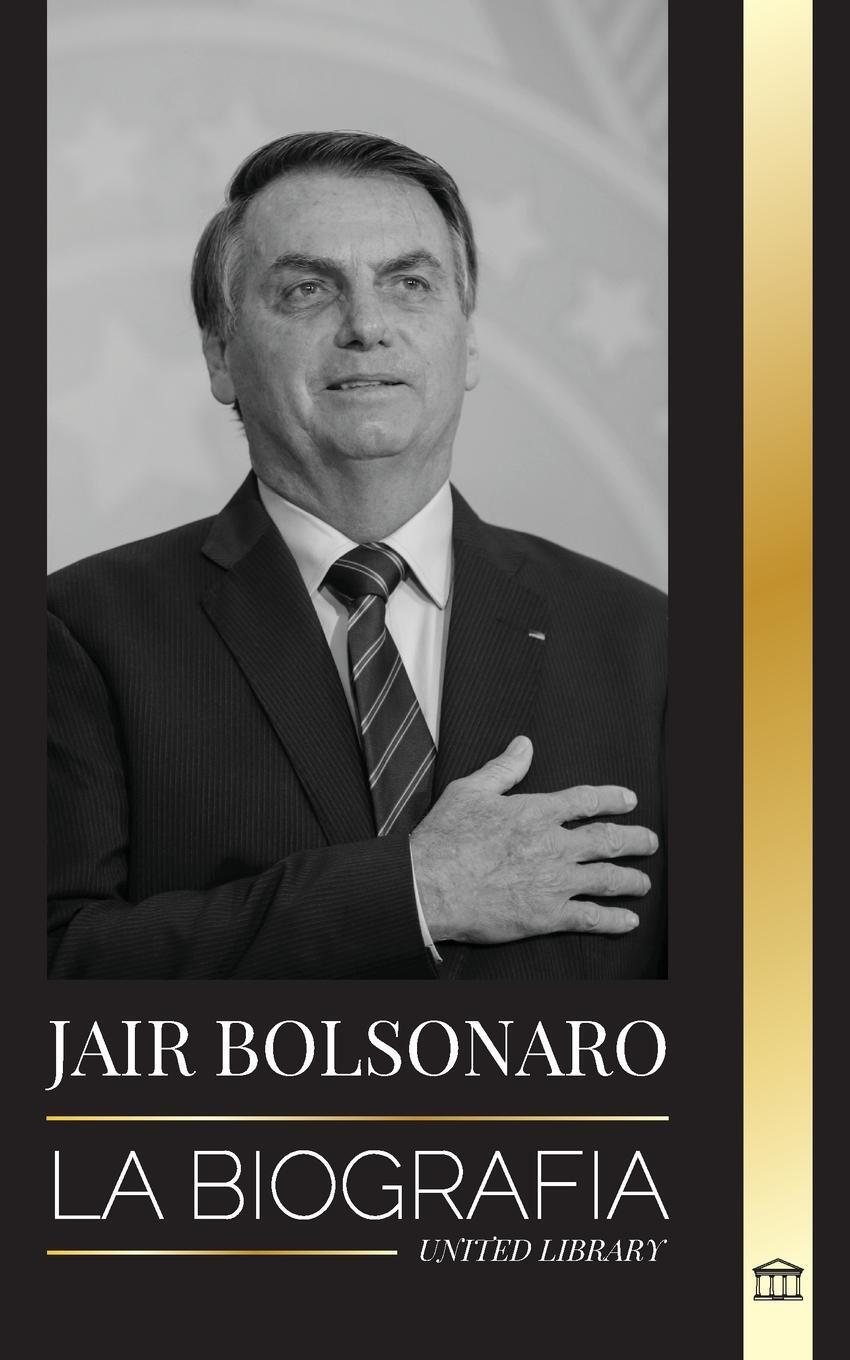 Cover: 9789493311565 | Jair Bolsonaro | United Library | Taschenbuch | POLÍTICA | Paperback
