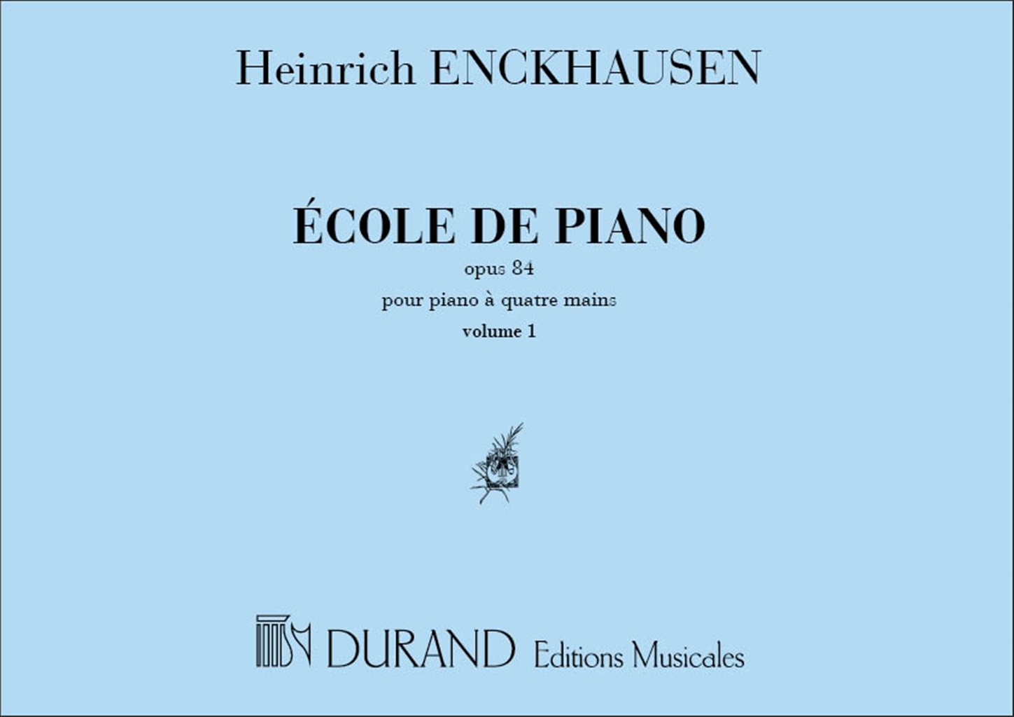 Cover: 9790044004218 | Ecole De Piano Opus 84 Vol.1 | Editions Durand | EAN 9790044004218